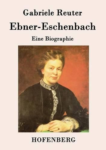 Cover image for Ebner-Eschenbach: Eine Biographie