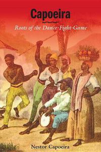 Cover image for Capoeira: Roots of the Dance-fight-game