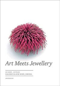 Cover image for Art Meets Jewellery: 20 Years of Galerie Slavik Vienna