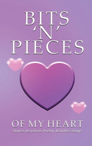 Cover image for Bits 'n' Pieces of My Heart