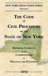 Cover image for The Code of Civil Procedure of the State of New-York