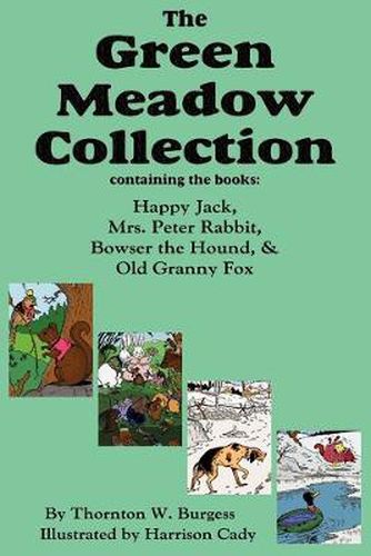 Cover image for The Green Meadow Collection: Happy Jack, Mrs. Peter Rabbit, Bowser the Hound, & Old Granny Fox, Burgess