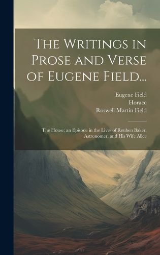 Cover image for The Writings in Prose and Verse of Eugene Field...