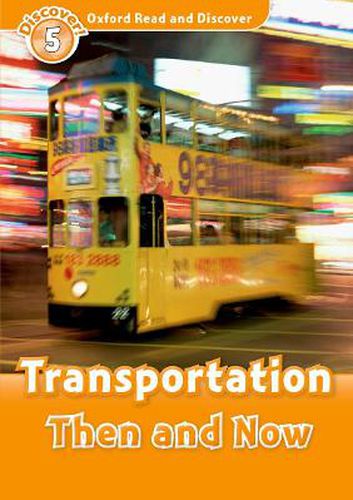 Cover image for Oxford Read and Discover: Level 5: Transportation Then and Now