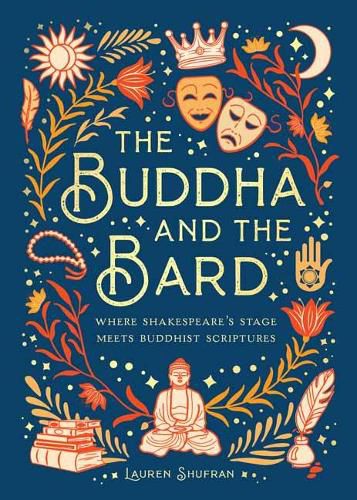 Cover image for The Buddha and the Bard: Where Shakespeare's Stage Meets Buddhist Scriptures