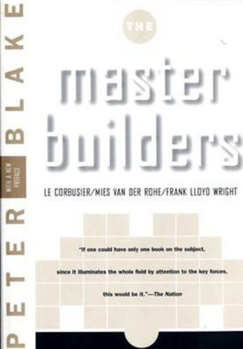 The Master Builders: Le Corbusier/Mies Van der Rohe/Frank Lloyd Wright