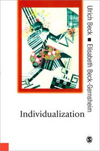 Cover image for Individualization: Institutionalized Individualism and Its Social and Political Consequences