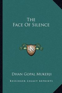 Cover image for The Face of Silence