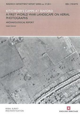 Kitchener's Camps at Seaford: A First World War Landscape on Aerial Photographs: Archaeological Report