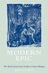 Cover image for Modern Epic: The World System from Goethe to Garcia Marquez