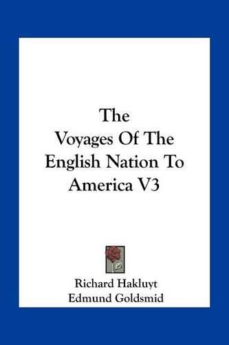 Cover image for The Voyages of the English Nation to America V3