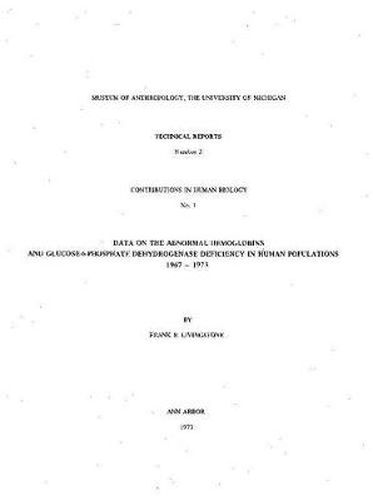 Data on the Abnormal Hemoglobins and Glucose-6-Phosphate Dehydrogenase Deficiency in Human Populations, 1967-1973