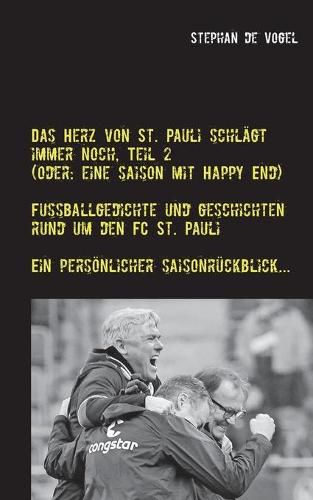 Cover image for Das Herz von St. Pauli schlagt immer noch, Teil 2: (Oder: Eine Saison mit Happy End)