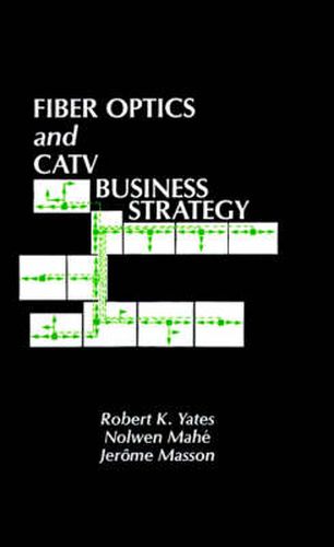 Cover image for Fibre Optics and Cable Television Business Strategy