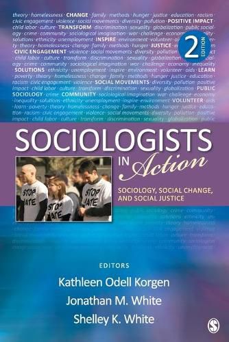 Sociologists in Action: Sociology, Social Change, and Social Justice