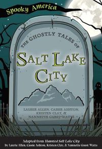 Cover image for The Ghostly Tales of Salt Lake City