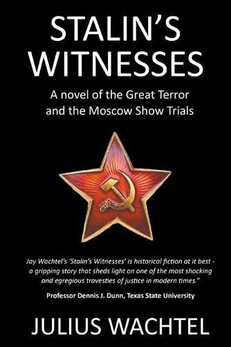 Cover image for Stalin's Witnesses: A novel of the Great Terror and the Moscow Show Trials