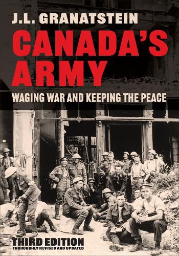 Canada's Army: Waging War and Keeping the Peace