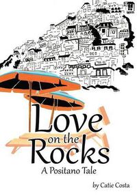 Cover image for Love on the Rocks: A Positano Tale