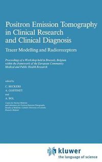 Cover image for Positron Emission Tomography in Clinical Research: Tracer Modelling and Radioreceptors