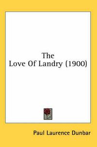 Cover image for The Love of Landry (1900)