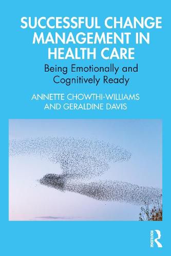 Cover image for Successful Change Management in Health Care: Being Emotionally and Cognitively Ready