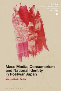 Cover image for Mass Media, Consumerism and National Identity in Postwar Japan