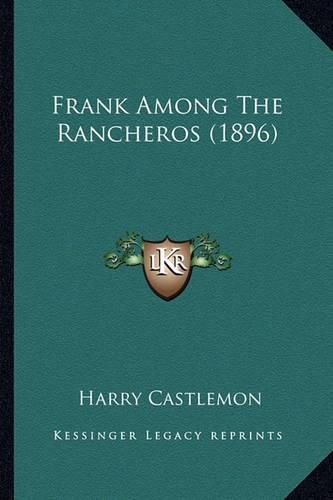 Cover image for Frank Among the Rancheros (1896) Frank Among the Rancheros (1896)