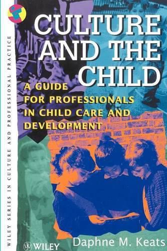 Cover image for Culture and the Child: Guidelines for Professionals in Child Care and Development