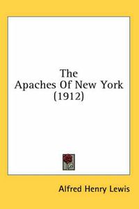 Cover image for The Apaches of New York (1912)