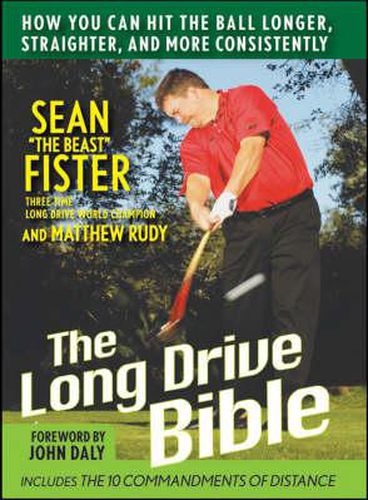 Cover image for The Long Drive Bible: How You Can Hit the Ball Longer, Straighter, and More Consistently