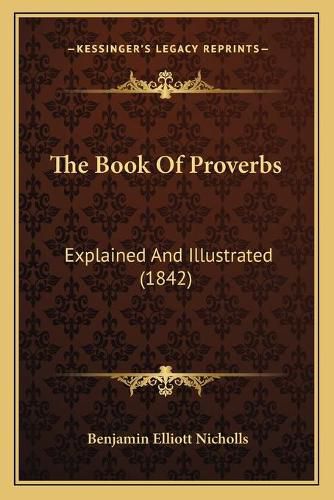 Cover image for The Book of Proverbs: Explained and Illustrated (1842)