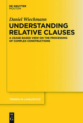 Cover image for Understanding Relative Clauses: A Usage-Based View on the Processing of Complex Constructions