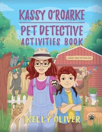 Cover image for Kassy O'Roarke Pet Detective Activities Book