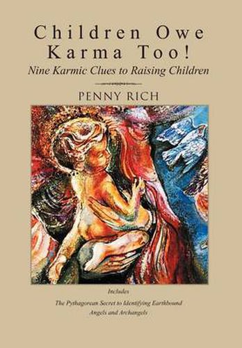 Cover image for Children Owe Karma Too!: Nine Karmic Clues to Raising Children