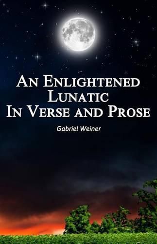 Cover image for An Enlightened Lunatic In Verse And Prose