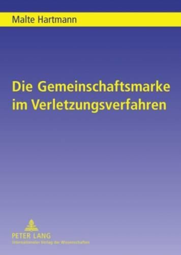 Cover image for Die Gemeinschaftsmarke Im Verletzungsverfahren