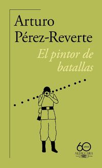 Cover image for El pintor de batallas (60 Aniversario) / The Painter of Battles
