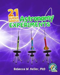 Cover image for 21 Super Simple Astronomy Experiments