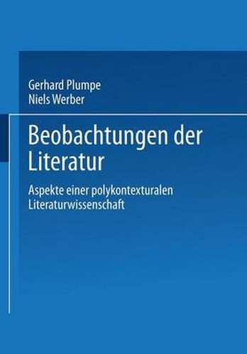 Cover image for Beobachtungen Der Literatur: Aspekte Einer Polykontexturalen Literaturwissenschaft