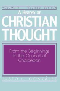 Cover image for History of Christian Thought: From Beginnings to the Council of Chalcedon