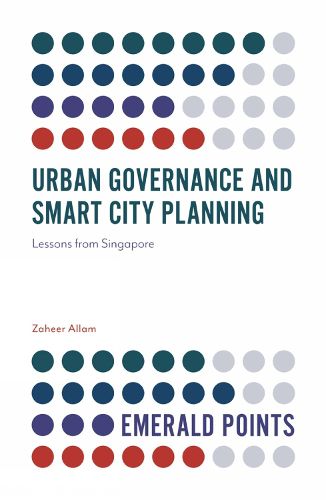 Cover image for Urban Governance and Smart City Planning: Lessons from Singapore