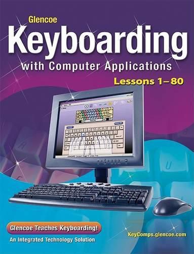 Cover image for Glencoe Keyboarding with Computer Applications, Lessons 1-80