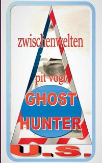 Cover image for Ghost Hunters U.S.: Zwischenwelten