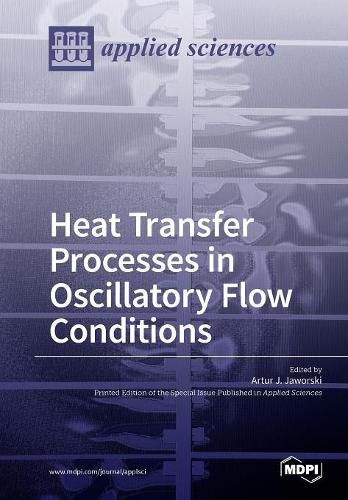 Cover image for Heat Transfer Processes in Oscillatory Flow Conditions