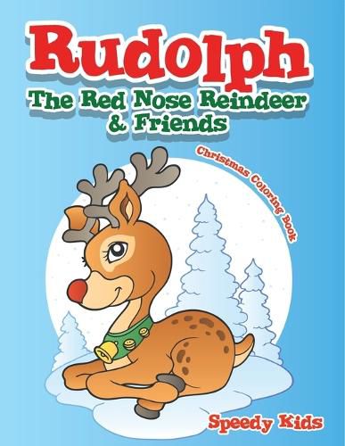 Cover image for Rudolph The Red Nose Reindeer & Friends Christmas Coloring Book