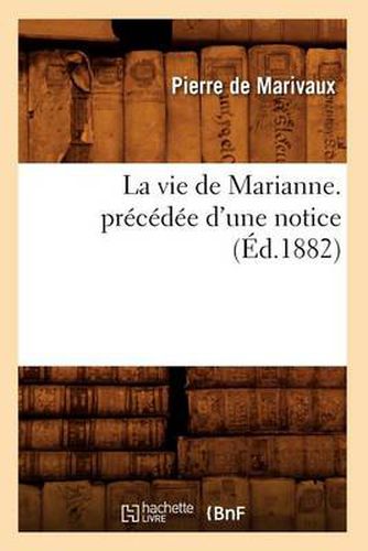 La Vie de Marianne. Precedee d'Une Notice (Ed.1882)