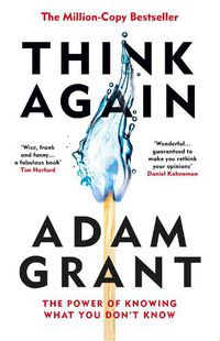Cover image for Think Again: The Power of Knowing What You Don't Know