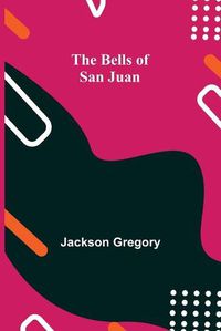 Cover image for The Bells Of San Juan