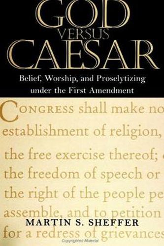 Cover image for God Versus Caesar: Belief, Worship, and Proselytizing under the First Amendment